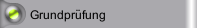 Grundpr&uuml;fung 